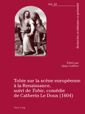 cover image of Tobie sur la scène européenne à la Renaissance, suivi de «Tobie», comédie de Catherin Le Doux (1604)